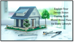 Custom Built Maine Home Plans