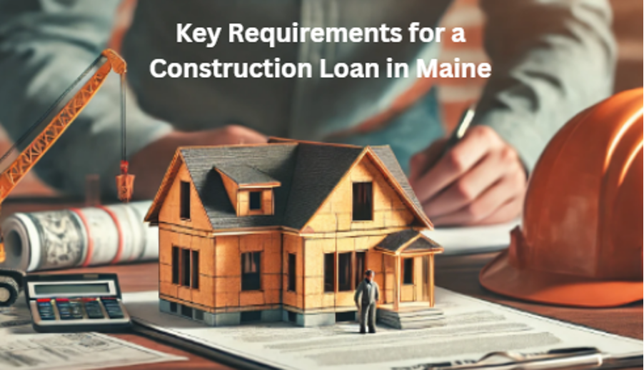 Construction Loan in Maine